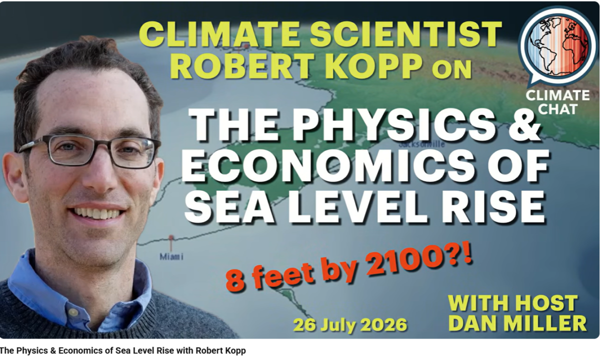 Screenshot of Youtube video title slide. The text reads, "Climate Scientist Robert Kopp on the Physics & Economics of Sea Level Rise. With Host Dan Miller."