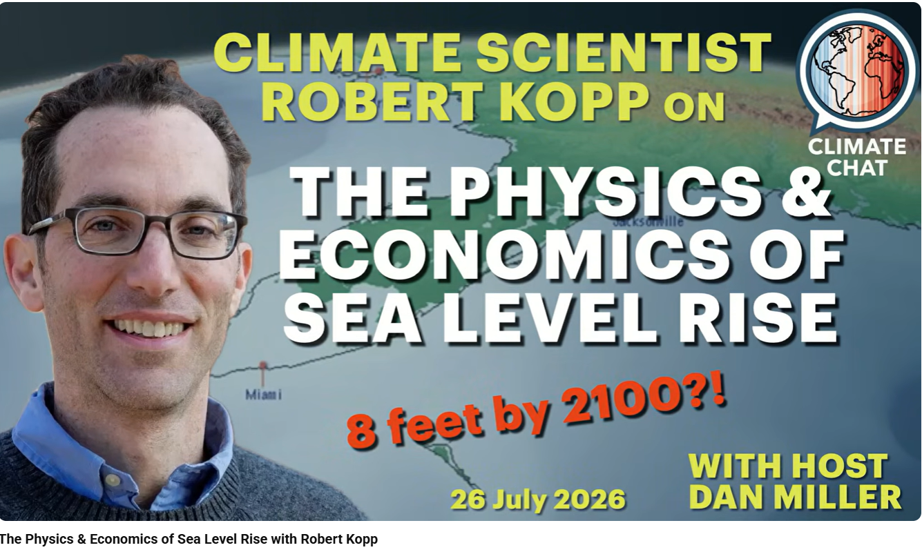 Screenshot of Youtube video title slide. The text reads, "Climate Scientist Robert Kopp on the Physics & Economics of Sea Level Rise. With Host Dan Miller."