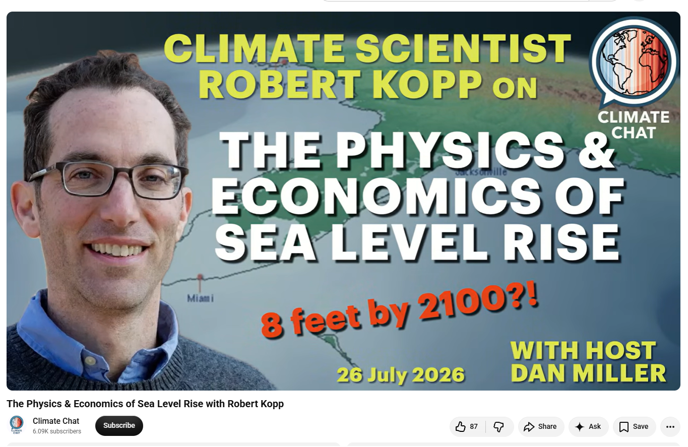 Screenshot of Youtube video title slide. The text reads, "Climate Scientist Robert Kopp on the Physics & Economics of Sea Level Rise. With Host Dan Miller."